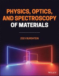 bokomslag Physics, Optics, and Spectroscopy of Materials