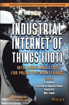 R. Anandan, Suseendran Gopalakrishnan, Souvik Pal, Noor Zaman - Industrial Internet of Things (IIoT), Inbunden