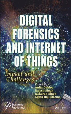 Anita Gehlot, Rajesh Singh, Jaskaran Singh, Neeta Raj Sharma - Digital Forensics and Internet of Things, Inbunden