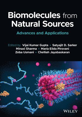 Vijai Kumar Gupta, Vijai Kumar Gupta, Satyajit D. Sarker, Minaxi Sharma, Maria Elida Pirovani, Zeba Usmani, Chelliah Jayabaskaran - Biomolecules from Natural Sources, Inbunden