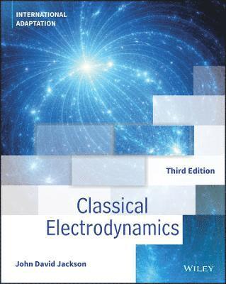 John David Jackson - Classical Electrodynamics, International Adaptation, Häftad