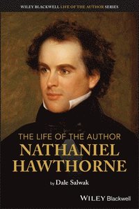 bokomslag The Life of the Author: Nathaniel Hawthorne