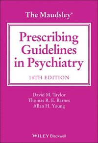 bokomslag The Maudsley Prescribing Guidelines in Psychiatry