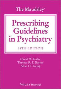 bokomslag The Maudsley Prescribing Guidelines in Psychiatry, 14th Edition