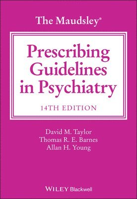 David M. Taylor, Thomas R. E. Barnes, Allan H. Young, David M. (Maudsley Hospital) Taylor, UK) Barnes, Thomas R. E. (Charing Cross & Westminster Medical School, London, UK) Young, Allan H. (King's College, London - Maudsley Prescribing Guidelines in Psychiatry, Häftad