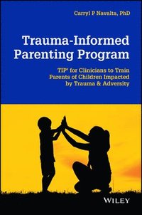 bokomslag Trauma-Informed Parenting Program