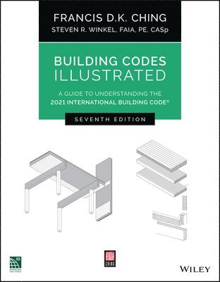 Francis D. K. Ching, Steven R. Winkel FAIA, PE, WA) Ching, Francis D. K. (University of Washington, Seattle, CA) Winkel, Steven R., FAIA, PE (The Preview Group, Inc, San Francisco, Steven R. Winkel, Francis D K Ching, Steven R Winkel - Building Codes Illustrated, Häftad