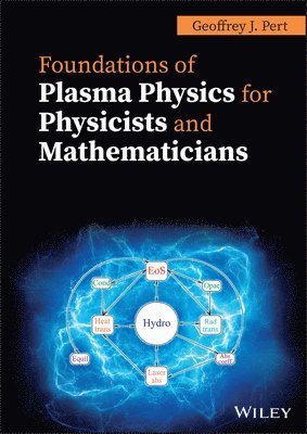 Foundations of Plasma Physics for Physicists and Mathematicians 1