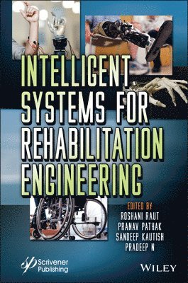 Roshani Raut, Pranav Pathak, Sandeep Kautish, Pradeep N. - Intelligent Systems for Rehabilitation Engineering, Inbunden