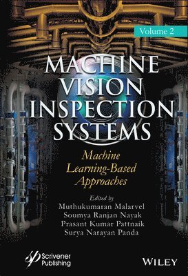 Muthukumaran Malarvel, Soumya Ranjan Nayak, Prasant Kumar Pattnaik, Surya Narayan Panda - Machine Vision Inspection Systems, Machine Learning-Based Approaches, Inbunden