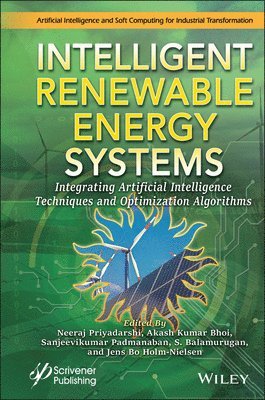 Neeraj Priyadarshi, Akash Kumar Bhoi, Sanjeevikumar Padmanaban, S. Balamurugan, Jens Bo Holm-Nielsen - Intelligent Renewable Energy Systems, Inbunden