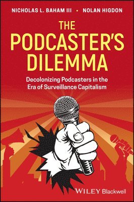 Nicholas L. Baham III, Nolan Higdon - Podcaster's Dilemma, Häftad