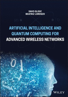 bokomslag Artificial Intelligence and Quantum Computing for Advanced Wireless Networks