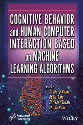Sandeep Kumar, Rohit Raja, Shrikant Tiwari, Shilpa Rani - Cognitive Behavior and Human Computer Interaction Based on Machine Learning Algorithms, Inbunden