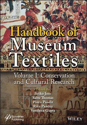 Seiko Jose, Sabu Thomas, Pintu Pandit, Ritu Pandey, Vandana Gupta - Handbook of Museum Textiles, Volume 1, Inbunden