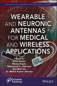 bokomslag Wearable and Neuronic Antennas for Medical and Wireless Applications