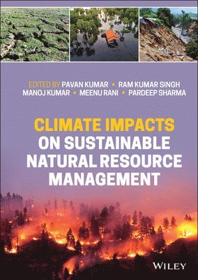 Pavan Kumar, Pavan Kumar, Ram Kumar Singh, Manoj Kumar, Meenu Rani, Pardeep Sharma - Climate Impacts on Sustainable Natural Resource Management, Inbunden