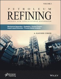bokomslag Petroleum Refining Design and Applications Handbook, Volume 3