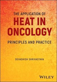 bokomslag The Application of Heat in Oncology