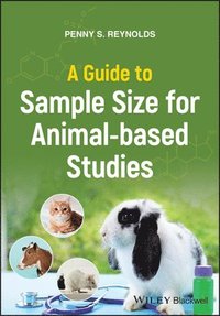 bokomslag A Guide to Sample Size for Animal-based Studies