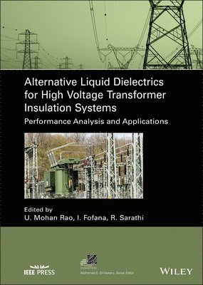 Mohan Rao Ungarala, U. Mohan Rao, Issouf Fofana, Ramanujam Sarathi, U Mohan Rao - Alternative Liquid Dielectrics for High Voltage Transformer Insulation Systems, Inbunden