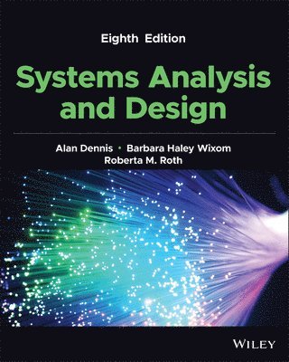 Alan Dennis, Barbara Haley Wixom, Roberta M. Roth - Systems Analysis and Design, Häftad