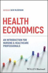 bokomslag Health Economics: An Introduction for Nursing & He althcare Professionals