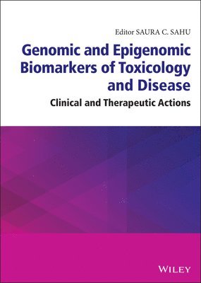 Saura C. Sahu, Saura C. Sahu - Genomic and Epigenomic Biomarkers of Toxicology and Disease, Inbunden
