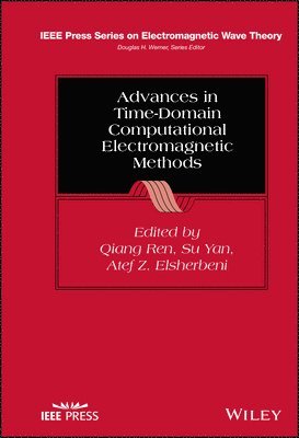 Qiang Ren, Qiang Ren, Su Yan, Atef Z. Elsherbeni - Advances in Time-Domain Computational Electromagnetic Methods, Inbunden