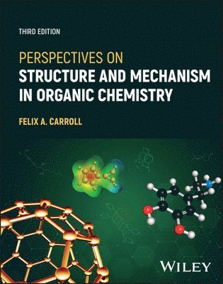 Felix A. Carroll, Felix A. (Davidson College) Carroll - Perspectives on Structure and Mechanism in Organic Chemistry, Inbunden