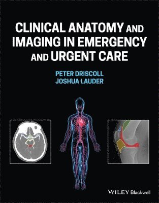 Joshua Lauder, Peter Anthony Driscoll, UK) Lauder, Joshua (University of Central Lancashire, Clitheroe, UK) Driscoll, Peter Anthony (University of Central Lancashire, Preston - Diagnostic Imaging and Anatomy in Acute Care, Häftad