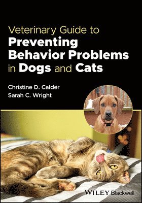 bokomslag Veterinary Guide to Preventing Behavior Problems in Dogs and Cats