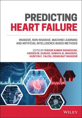 Kishor Kumar Sadasivuni, Hassen M. Ouakad, Somaya Al-Maadeed, Huseyin C. Yalcin, Issam Bait Bahadur - Predicting Heart Failure, Inbunden