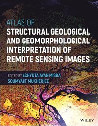 bokomslag Atlas of Structural Geological and Geomorphological Interpretation of Remote Sensing Images