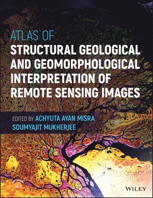 bokomslag Atlas of Structural Geological and Geomorphological Interpretation of Remote Sensing Images