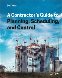 bokomslag A Contractor's Guide to Planning, Scheduling, and Control