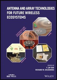 bokomslag Antenna and Array Technologies for Future Wireless Ecosystems