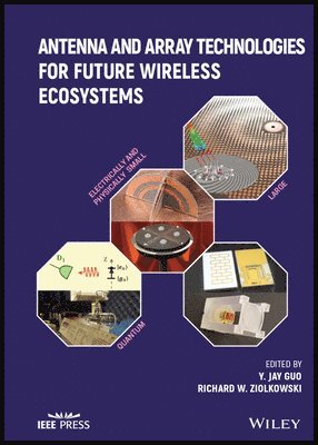Antenna and Array Technologies for Future Wireless Ecosystems 1