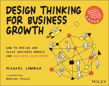 Michael Lewrick - Design Thinking for Business Growth, Häftad