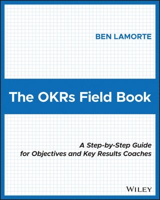 bokomslag The OKRs Field Book