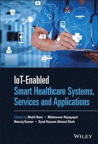 bokomslag IoT-enabled Smart Healthcare Systems, Services and Applications