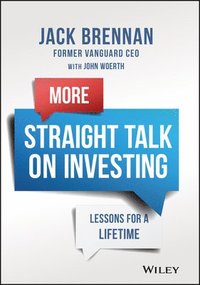 bokomslag More Straight Talk on Investing: Lessons for a Lif etime