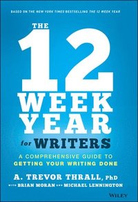 bokomslag The 12 Week Year for Writers