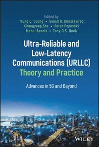 bokomslag Ultra-Reliable and Low-Latency Communications (URLLC) Theory and Practice