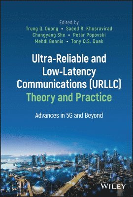 Ultra-Reliable and Low-Latency Communications (URLLC) Theory and Practice 1