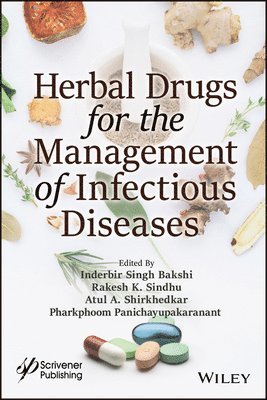 Inderbir Singh, Rakesh K. Sindhu, Atul A. Shirkhedkar, Pharkphoom Panichayupakaranant - Herbal Drugs for the Management of Infectious Diseases, Inbunden