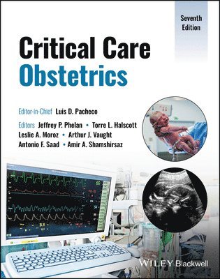 Jeffrey P. Phelan, Torre L. Halscott, Leslie A. Moroz, Arthur J. Vaught, Antonio F. Saad, Amir A. Shamshirsaz - Critical Care Obstetrics, Inbunden