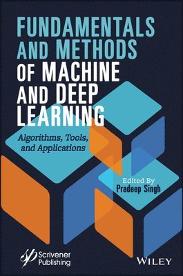 Pradeep Singh - Fundamentals and Methods of Machine and Deep Learning, Inbunden