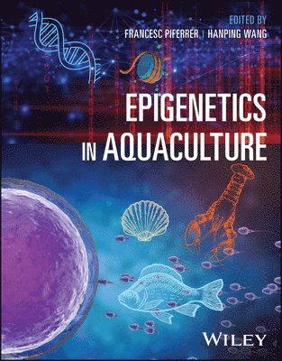 Francesc Piferrer, Francesc Piferrer, Hanping Wang - Epigenetics in Aquaculture, Inbunden