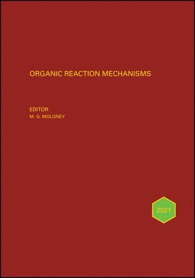 Mark G. Moloney, Mark G. Moloney - Organic Reaction Mechanisms 2021, Inbunden